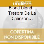 Blond-blond - Tresors De La Chanson Judeo-arabe cd