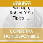 Santiago, Robert Y Su Tipica - Panamericana cd musicale di Santiago, Robert Y Su Tipica