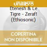 Etenesh & Le Tigre - Zeraf! (Ethiosonic) cd