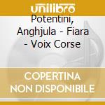 Potentini, Anghjula - Fiara - Voix Corse cd