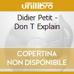 Didier Petit - Don T Explain cd