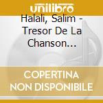 Halali, Salim - Tresor De La Chanson Judeo-Arabe cd musicale di Halali, Salim