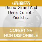 Bruno Girard And Denis Cuniot - Yiddish Atmospheric Touch:Mir Geyen