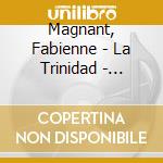 Magnant, Fabienne - La Trinidad - Guitares Latines Solo cd