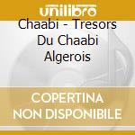 Chaabi - Tresors Du Chaabi Algerois cd