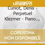 Cuniot, Denis - Perpetuel Klezmer - Piano Solo