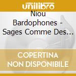 Niou Bardophones - Sages Comme Des Fous - Wise Like Madmen cd
