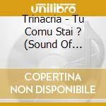 Trinacria - Tu Comu Stai ? (Sound Of Sicily) cd