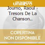 Journo, Raoul - Tresors De La Chanson.. cd