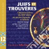 Juifs Et Trouveres - Chansons Juives Du Xiiieme Siecle cd