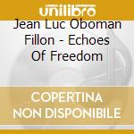 Jean Luc Oboman Fillon - Echoes Of Freedom cd