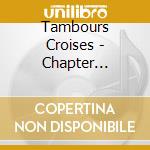 Tambours Croises - Chapter Two/Guadeloupe-Guyane-Haiti cd