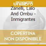 Zanelli, Lalo And Ombu - Inmigrantes cd