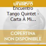 Encuentro Tango Quintet - Carta A Mi Amada cd