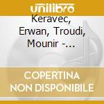 Keravec, Erwan, Troudi, Mounir - Revolutionnary Birds (Digipack) cd