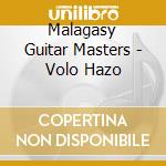 Malagasy Guitar Masters - Volo Hazo cd