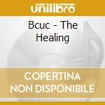 Bcuc - The Healing cd