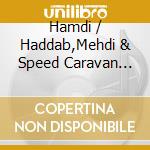 Hamdi / Haddab,Mehdi & Speed Caravan Benani - Nuba Nova cd musicale