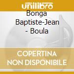 Bonga Baptiste-Jean - Boula cd