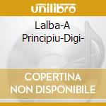 Lalba-A Principiu-Digi- cd