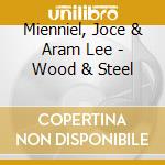 Mienniel, Joce & Aram Lee - Wood & Steel cd