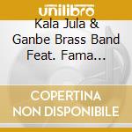 Kala Jula & Ganbe Brass Band Feat. Fama Diabate - Asro - Tribute To Kasse Mady Diabate cd