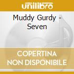 Muddy Gurdy - Seven cd