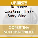 Romanee Counteez (The) - Barry Wine Proudly Presents cd musicale di Romanee Counteez, The
