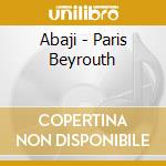 Abaji - Paris Beyrouth cd