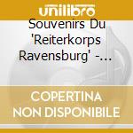 Souvenirs Du 'Reiterkorps Ravensburg' - Souvenirs Du 'Reiterkorps Ravensburg' cd musicale