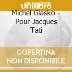 Michel Glasko - Pour Jacques Tati cd
