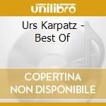 Urs Karpatz - Best Of cd musicale