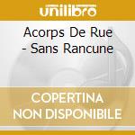Acorps De Rue - Sans Rancune cd