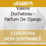 Valerie Duchateau - Parfum De Django cd