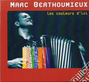 Marc Berthoumieux - Les Couleurs D'Ici cd musicale di Marc Berthoumieux
