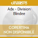 Adx - Division Blindee cd