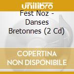 Fest Noz - Danses Bretonnes (2 Cd)