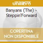Banyans (The) - Steppin'Forward cd