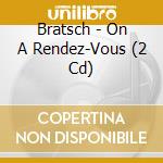 Bratsch - On A Rendez-Vous (2 Cd) cd