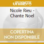 Nicole Rieu - Chante Noel cd musicale di Nicole Rieu