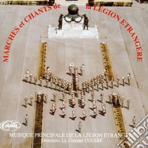 Legion Etrangere (La) - Marches Et Chants De La Legion Etrangere cd musicale di Legion Etrangere (La)