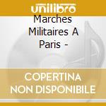 Marches Militaires A Paris - cd