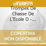 Trompes De Chasse De L'Ecole D - Caprice Saumurois (22 Fanfares D'An