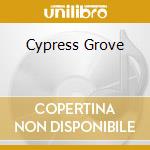 Cypress Grove cd