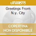 Greetings From N.y. City cd