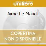 Aime Le Maudit cd musicale di WARUM JOE