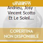 Andrieu, Josy - Vincent Scotto Et Le Soleil De Midi