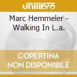Marc Hemmeler - Walking In L.a. cd