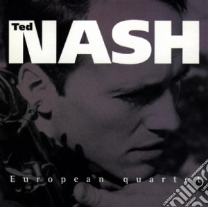 Ted Nash - European Quartet cd musicale di Ted Nash