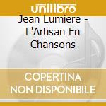 Jean Lumiere - L'Artisan En Chansons cd